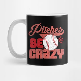 Pitches Be Crazy Mug